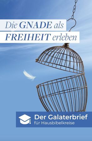 Die Gnade als Freiheit erleben von Powilleit,  Thomas