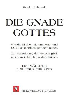 Die Gnade Gottes von Behrendt,  Ethel Leonore