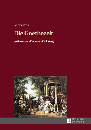 Die Goethezeit von Ressel,  Andrea