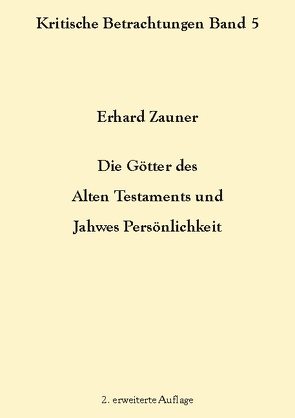 Die Götter des Alten Testamens und Jahwes Persönlichkeit von Zauner,  Erhard