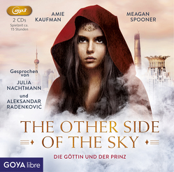 Die Göttin und der Prinz. The other side of the sky von Kaufman,  Amie, Nachtmann,  Julia, Radenkovic,  Aleksandar, Spooner,  Meagan