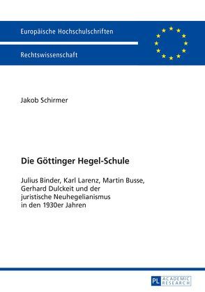 Die Göttinger Hegel-Schule von Schirmer,  Jakob