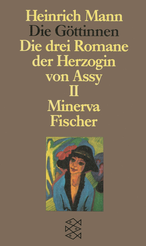 Die Göttinnen – Die drei Romane der Herzogin von Assy von Banuls,  Andre, Mann,  Heinrich, Schneider,  Peter-Paul