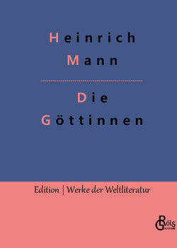 Die Göttinnen von Gröls-Verlag,  Redaktion, Mann,  Heinrich