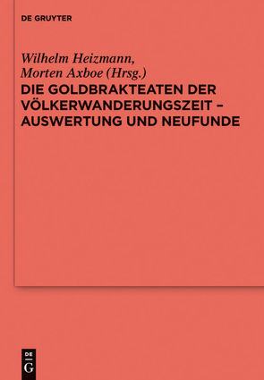 Die Goldbrakteaten der Völkerwanderungszeit – Auswertung und Neufunde von Axboe,  Morten, Heizmann,  Wilhelm