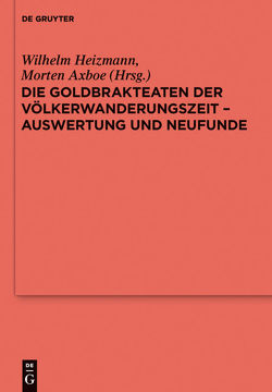 Die Goldbrakteaten der Völkerwanderungszeit – Auswertung und Neufunde von Axboe,  Morten, Heizmann,  Wilhelm