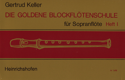 Die goldene Blockflötenschule von Keller,  Gertrud