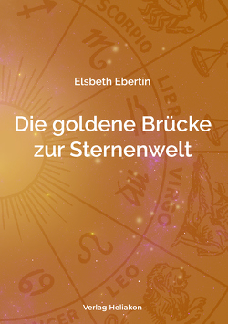 Die goldene Brücke zur Sternenwelt von Ebertin,  Elsbeth