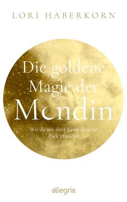 Die goldene Magie der Mondin von Haberkorn,  Lori, Kruse,  Alexandra