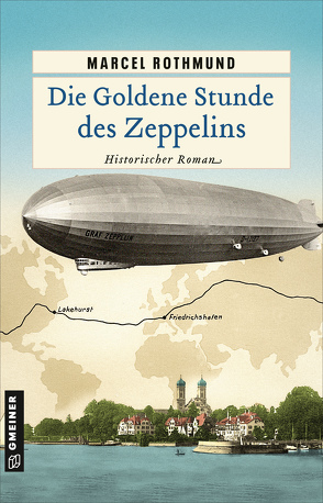 Die Goldene Stunde des Zeppelins von Rothmund,  Marcel