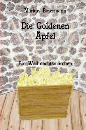 Die Goldenen Äpfel von Botermann,  Markus