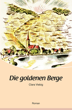 Die goldenen Berge von Viebig,  Clara