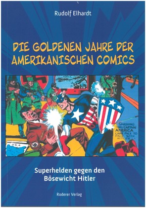 Die goldenen Jahre der amerikanischen Comics von Elhardt,  Rudolf