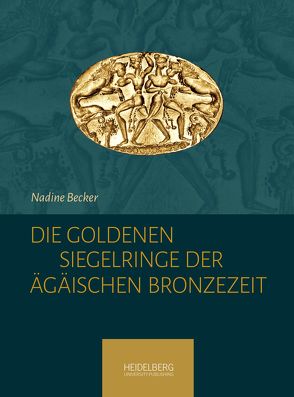 Die goldenen Siegelringe der Ägäischen Bronzezeit von Becker,  Nadine