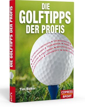 Die Golftipps der Profis von Baker,  Tim