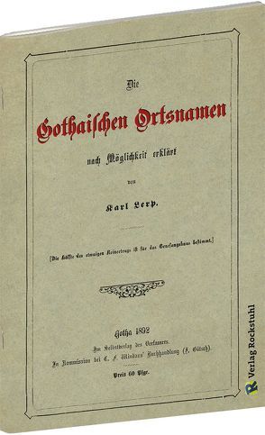 Die GOTHAISCHEN ORTSNAMEN nach Möglichkeit erklärt 1892 von Lerp,  Karl
