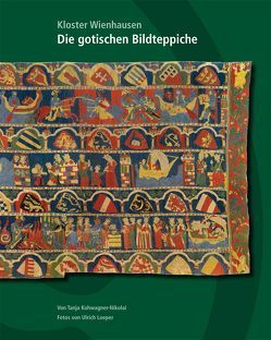 Die gotischen Bildteppiche von Kohwagner-Nikolai,  Tanja, Loeper,  Ulrich