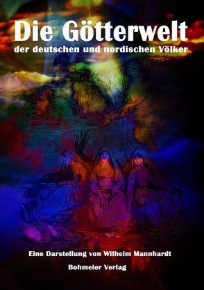 Die Götterwelt der deutschen und nordischen Völker von Mannhardt,  Wilhelm