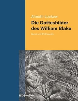 Die Gottesbilder des William Blake von Luckow,  Almuth