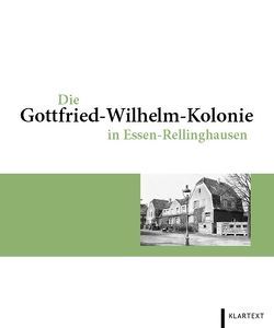 Die Gottfried-Wilhelm-Kolonie in Essen-Rellinghausen von Scheer,  Thorsten
