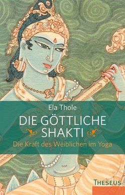 Die göttliche Shakti von Thole,  Ela