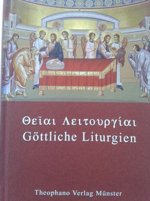 Die Göttlichen Liturgien unserer Väter unter den Heiligen Basileios des Großen und Johannes Chrysostomos von Kallis,  Anastasios