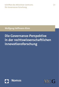 Die Governance-Perspektive in der rechtswissenschaftlichen Innovationsforschung von Hoffmann-Riem,  Wolfgang