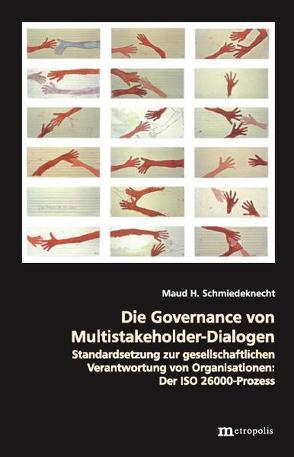 Die Governance von Multistakeholder-Dialogen von Schmiedeknecht,  Maud H.