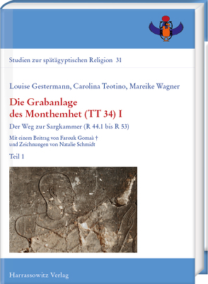 Die Grabanlage des Monthemhet (TT 34) I von Gestermann,  Louise, Teotino,  Carolina, Wagner,  Mareike