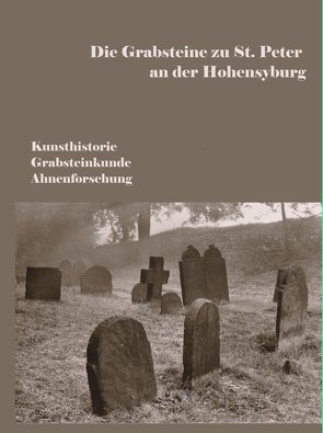 Die Grabsteine zu St.Peter an der Hohensyburg von Brass,  Jutta, Förderverein Kirche St.Peter, Steinert,  Werner