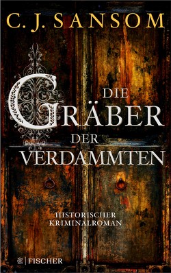 Die Gräber der Verdammten von Gabler,  Irmengard, Sansom,  Christopher J.