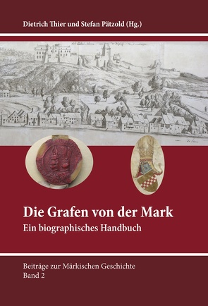 Die Grafen von der Mark von Pätzold,  Stefan, Thier,  Dietrich