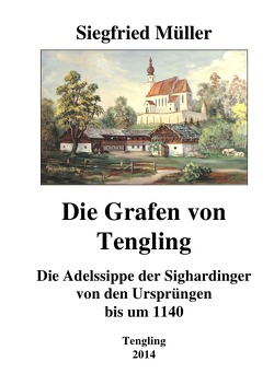 Die Grafen von Tengling von Mueller,  Siegfried