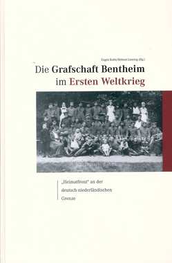 Die Grafschaft Bentheim im Ersten Weltkrieg von Arends,  Tilmann, Beuker,  Gerrit Jan, Beuse,  Simon, Brinkmann,  Alexandra Johanna, Eggens,  Albert, Ehrhardt,  Michael, Elberfeld,  Erik, Hermes-Wladarsch,  Maria, Hosemann,  Maret, Hucker,  Bernd, Kotte,  Eugen, Krölls,  Lara, Lensing,  Helmut, Lonnemann,  Christian, Luft,  Susanne, Pfeifer,  Christa, Plasger,  Georg, Schlüter,  Dick, Schwarz,  Hans-Werner, Straukamp,  Werner, Sturm,  Christoph, Titz,  Hubert, Wihelm,  Georg, Wink,  Gabriele, Witte,  Wilfried, Zurek,  Steven