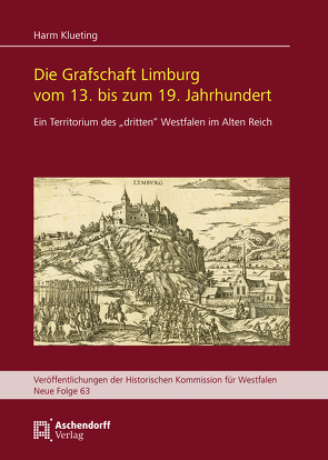 Die Grafschaft Limburg vom 13. bis zum 19. Jahrhundert von Klueting,  Harm