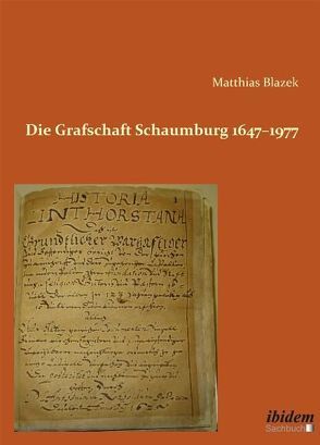 Die Grafschaft Schaumburg 1647–1977 von Blazek,  Matthias