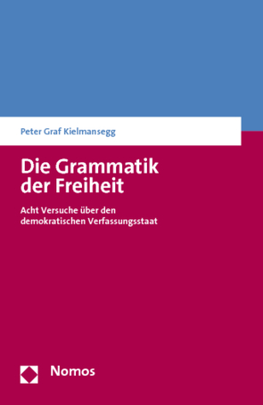Die Grammatik der Freiheit von Kielmansegg,  Peter Graf