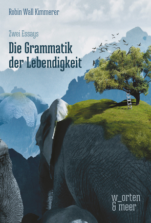 Die Grammatik der Lebendigkeit von Kimmerer,  Robin Wall, Neidhardt,  Alakati