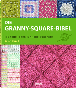 Die Granny-Square Bibel von Hazell,  Sarah