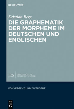 Die Graphematik der Morpheme im Deutschen und Englischen von Berg,  Kristian