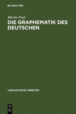 Die Graphematik des Deutschen von Neef,  Martin