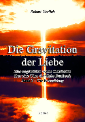 Die Gravitation der Liebe von Gerlich,  Robert