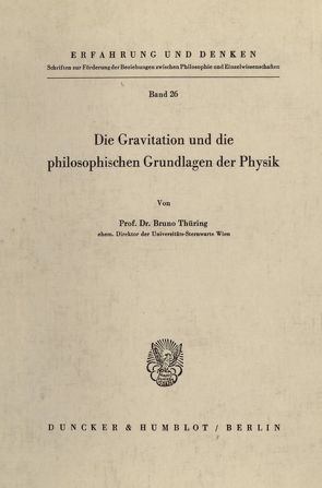 Die Gravitation und die philosophischen Grundlagen der Physik. von Thüring,  Bruno