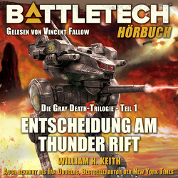 Die Gray Death – Trilogie / BattleTech – Entscheidung am Thunder Rift von Keith,  William H.