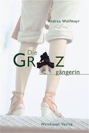 Die Grazgängerin von Wolfmayr,  Andrea