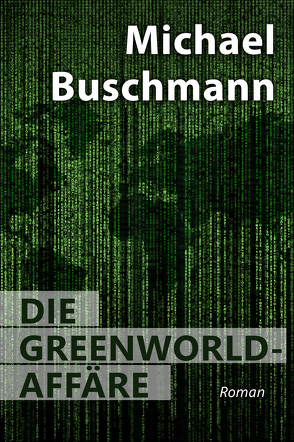 Die Greenworld-Affäre von Buschmann,  Michael