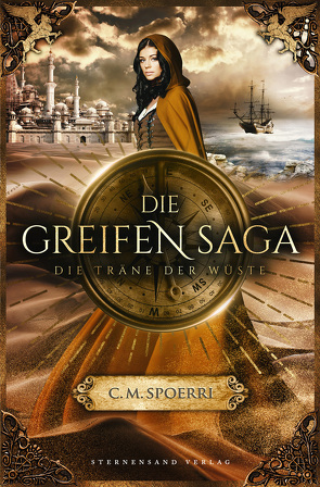 Die Greifen-Saga (Band 2): Die Träne der Wüste von Spoerri,  C.M.