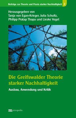 Die Greifswalder Theorie starker Nachhaltigkeit von Pratap Thapa,  Philipp, Schultz,  Julia, Voget,  Lieske, von Egan-Krieger,  Tanja