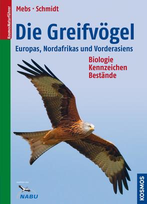 Die Greifvögel Europas, Nordafrikas, Vorderasiens von Mebs,  Theodor, Schmidt,  Daniel