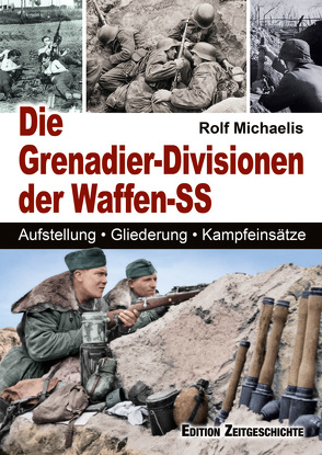 Die Grenadier-Divisionen der Waffen-SS von Michaelis,  Rolf